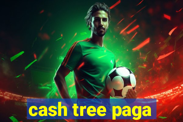 cash tree paga